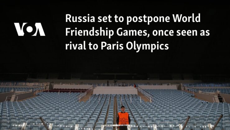 Rusya, bir zamanlar Paris Olimpiyatları’nın rakibi olarak görülen Dünya Dostluk Oyunları’nı ertelemeye hazırlanıyor