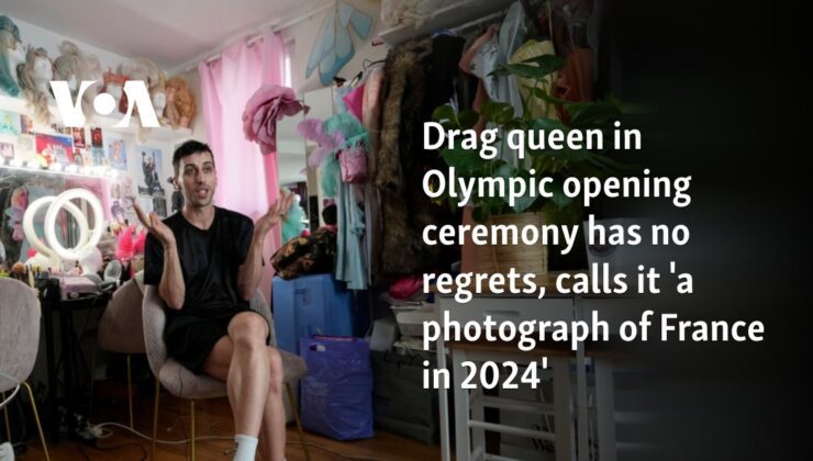 Olimpiyat açılış törenindeki drag queen pişman değil, bunu ‘2024’te Fransa’nın fotoğrafı’ olarak adlandırıyor