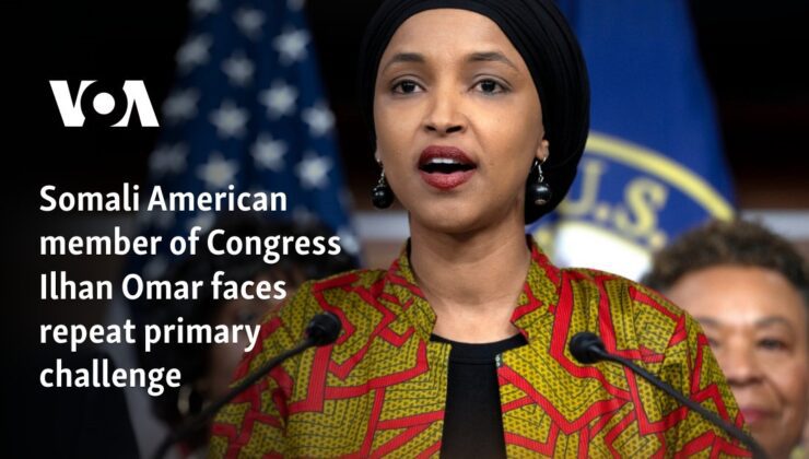 Somali kökenli Amerikalı Kongre üyesi Ilhan Omar, tekrar birincil mücadeleyle karşı karşıya