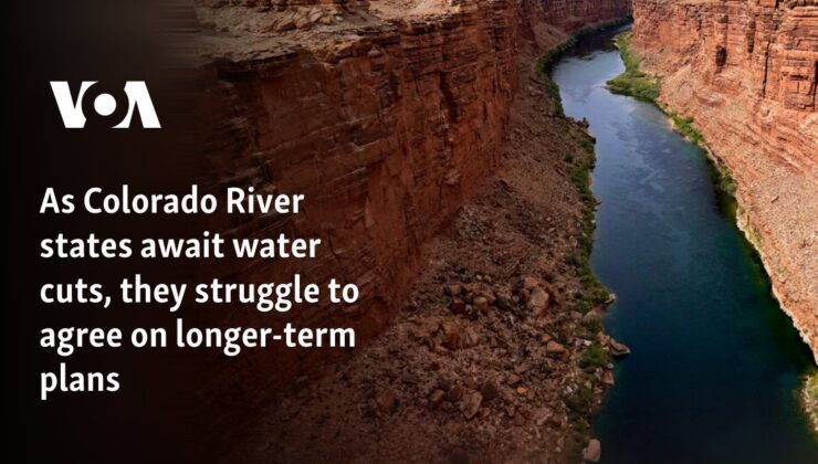 Colorado Nehri eyaletleri su kesintilerini beklerken, uzun vadeli planlar üzerinde anlaşmaya varmakta zorlanıyorlar