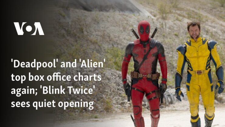 ‘Deadpool’ ve ‘Alien’ gişede yine zirvede; ‘Blink Twice’ sessiz bir açılış yaptı