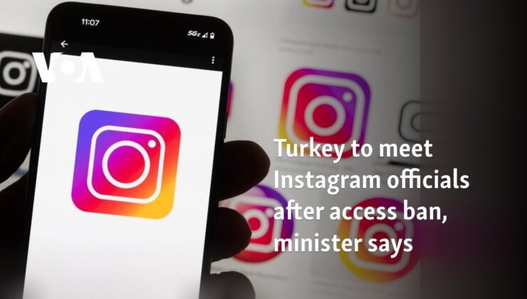 Bakan, Türkiye’nin erişim yasağı sonrası Instagram yetkilileriyle görüşeceğini söyledi