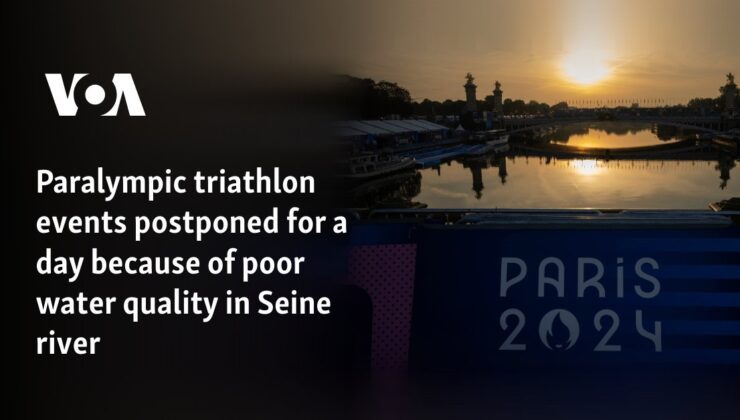 Seine Nehri’ndeki su kalitesinin düşük olması nedeniyle paralimpik triatlon etkinlikleri bir gün ertelendi